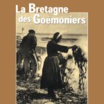 « La Bretagne des goémoniers »