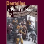 « Dentelles et Point d’Irlande »