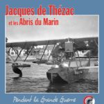 « Jacques de Thézac et les Abris du Marin pendant la Grande Guerre » 