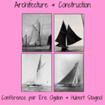 Conférence "Des voiliers de travail aux yachts à voile : architecture et construction"