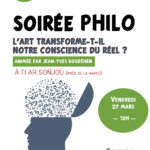 Soirée philo "L'art transforme-t-il notre conscience du réel ?"