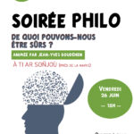 Soirée philo " De quoi pouvons-nous être sûrs ?"